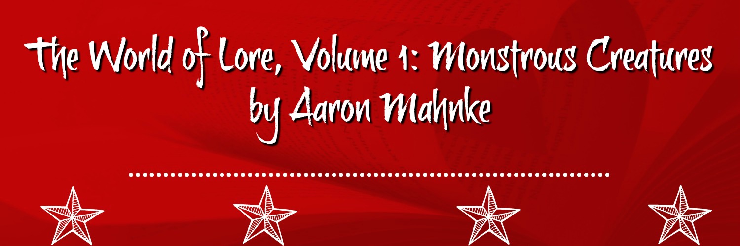 The World of Lore Vol 1 Monstrous Creatures by Aaron